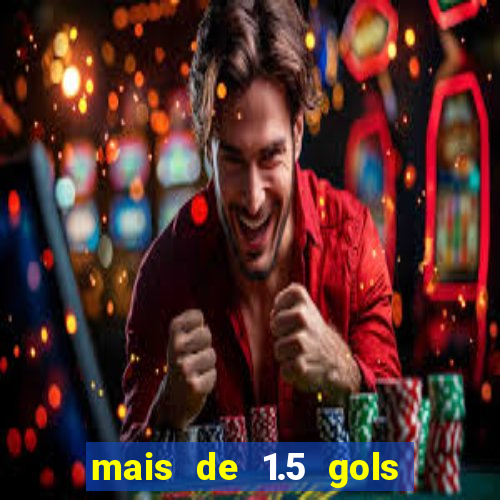 mais de 1.5 gols o que significa